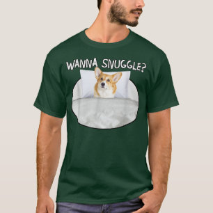 Wanna Snuggle Corgi T-shirt