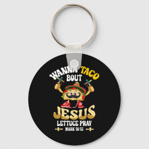 Wanna Taco Bout Jesus Cinco De Mayo Christelijk Sleutelhanger