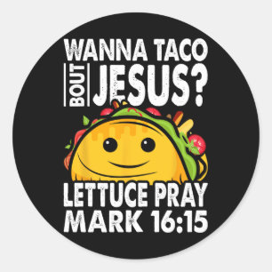 Wanna Taco Bout Jesus Cinco De Mayo Let's Fiesta Ronde Sticker