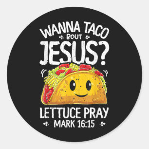 Wanna Taco over Jesus T Shirt Cinco de Mayo Vrouwe Ronde Sticker