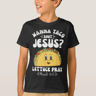 Wanna Taco Over Jezus Cinco De Mayo Vrouwen Mannen T-shirt