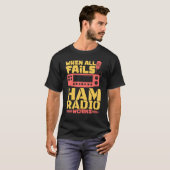 Wanneer alle andere Radio ontbreekt werkt Amateur  T-shirt (Voorkant volledig)