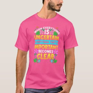 Wanneer alles onzeker is Motivatie prijsopgave in T-shirt