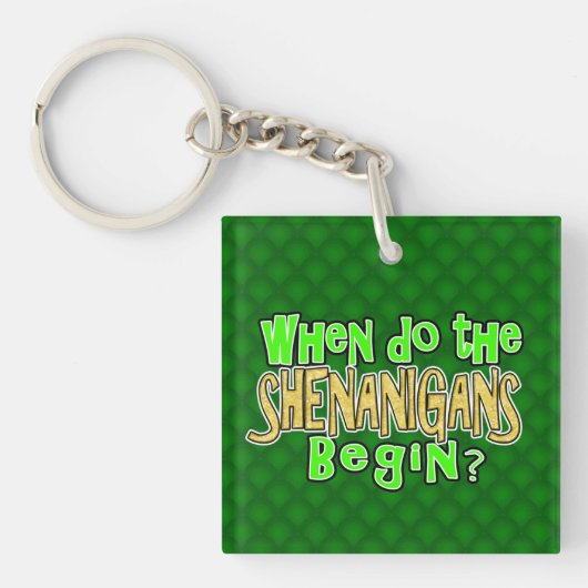 Wanneer beginnen de Shenanigans Sleutelhanger (Voorkant)