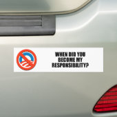 Wanneer bent u mijn verantwoordelijkheid? bumpersticker (Op auto)