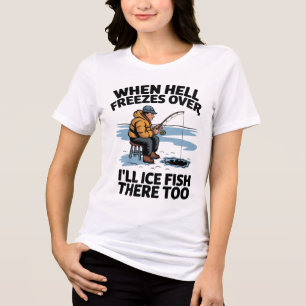Wanneer de hel bevriest boven ijs Vist Humor Tri-Blend Shirt