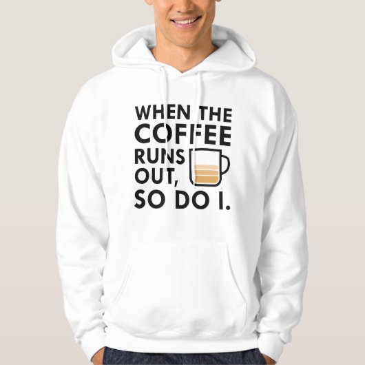 Wanneer de koffie uitvalt hoodie (Voorkant)