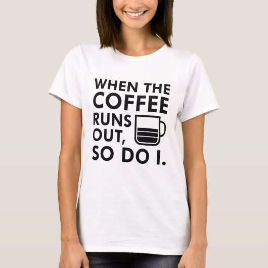 Wanneer de koffie uitvalt t-shirt (Voorkant)