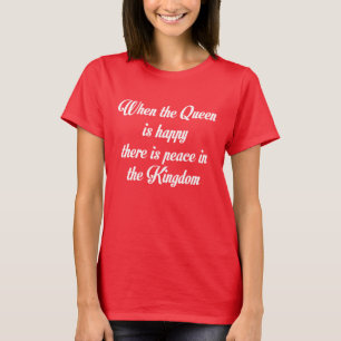 WANNEER DE KONINGIN GEBEURT, IS ER VREDE IN HET KO T-SHIRT