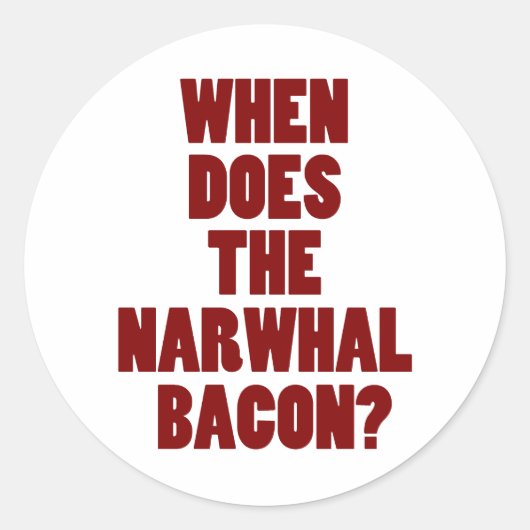 Wanneer doet de Narwhal Bacon Reddit Vraag Ronde Sticker (Voorkant)