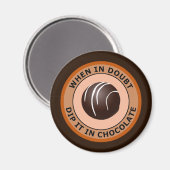 WANNEER HET IN TWIJFEL DIP IN CHOCOLAAT IS MAGNEET (Voorkant / Achterkant)