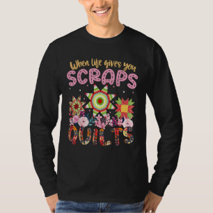 Wanneer het leven geeft u scraps quilts naaimachin t-shirt