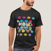 WANNEER HET LEVEN JE MOLD GEEFT Medische Wetenscha T-shirt (Voorkant)