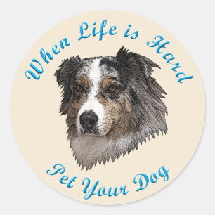 Wanneer het leven moeilijk is (Australian Shepherd Ronde Sticker