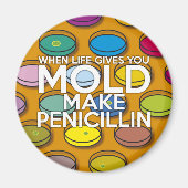 WANNEER HET LEVEN U GEEFT MOET U PENICILLIN MAKEN MAGNEET (Voorkant)