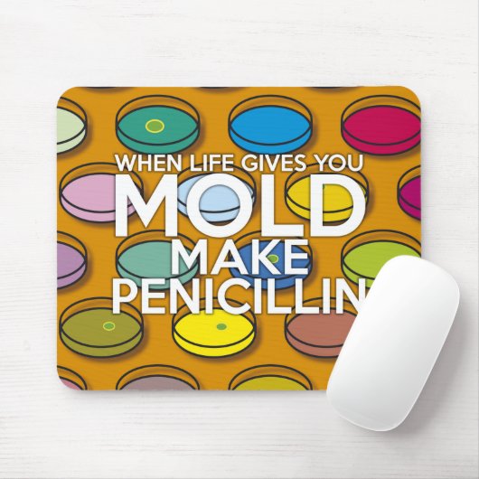 WANNEER HET LEVEN U GEEFT MOET U PENICILLIN MAKEN MUISMAT (Met muis)