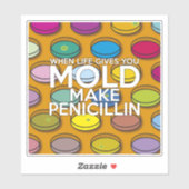 WANNEER HET LEVEN U GEEFT MOET U PENICILLIN MAKEN STICKER (Vel)
