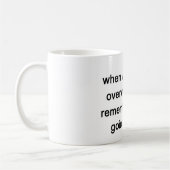 wanneer het werk overweldigend aanvoelt , onthoud koffiemok (Links)