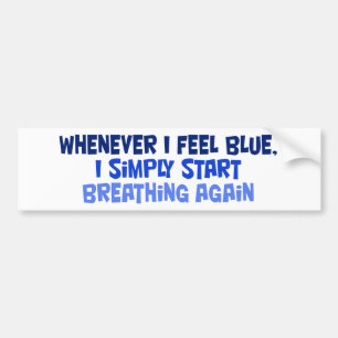 Wanneer ik blauw voel bumpersticker