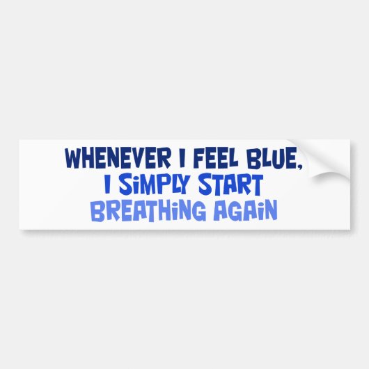 Wanneer ik blauw voel bumpersticker (Voorkant)