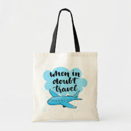 Wanneer in twijfel getrokken reizen tote bag