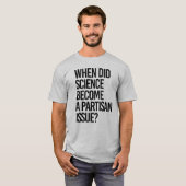 Wanneer is de wetenschap partijdig geworden? t-shirt (Voorkant volledig)