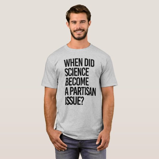 Wanneer is de wetenschap partijdig geworden? t-shirt (Voorkant volledig)