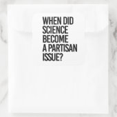 Wanneer is de wetenschap partijdig geworden? vierkante sticker (Tas)