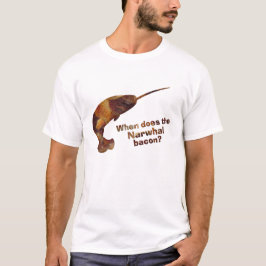 Wanneer is het narwhal bacon? t-shirt