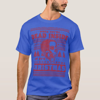 Wanneer je dood binnen maar zijn kerst grappig Ugl T-shirt