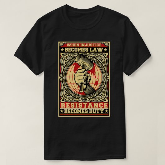Wanneer onrecht de wet wordt, wordt verzet de plic t-shirt (Design voorkant)