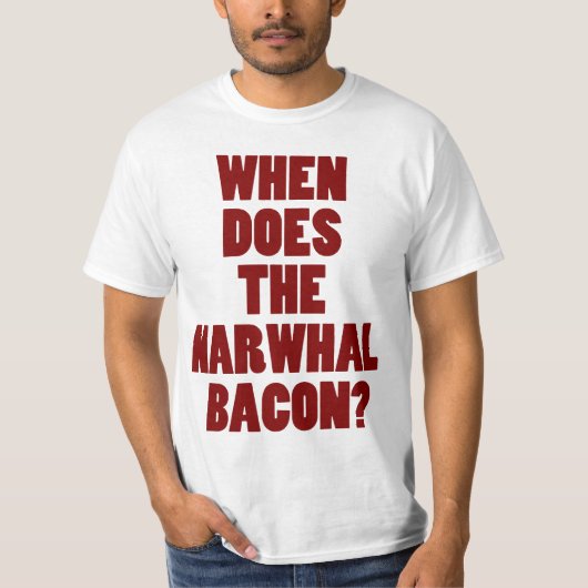 Wanneer stelt de Narwhal Bacon de vraag T-shirt (Voorkant)