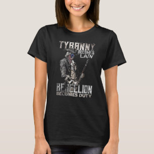 Wanneer tirannie de wet wordt, wordt de opstand ve t-shirt