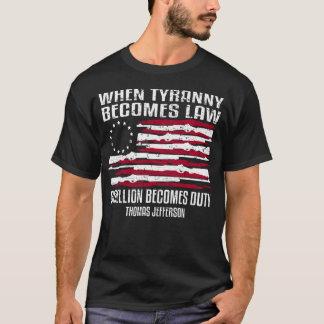 Wanneer Tyranny de wet wordt Thomas Jefferson Shir T-shirt