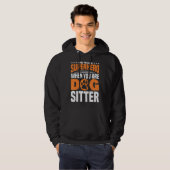 Wanneer u Dog Sitter Dog Walker Dog Sitter bent Hoodie (Voorkant volledig)