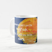 Wanneer u niet de heldere kant kunt zien bevordere koffiemok (Voorkant links)