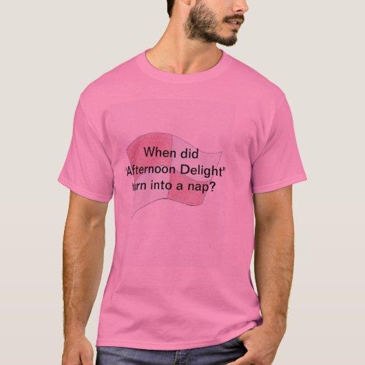 Wanneer werd "Middagmiddag Delight" een dutje? T-shirt (Voorkant)