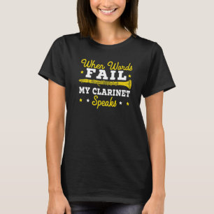 Wanneer woorden ontbreken spreekt mijn Clarinet Cl T-shirt