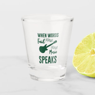 Wanneer woorden ontbreken, spreekt u over muziek shot glas