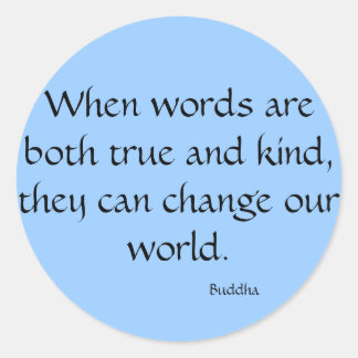 Wanneer woorden zowel waar als aardig zijn... ronde sticker
