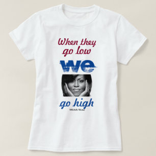 Wanneer zij laag gaan, gaan wij hoog - Michelle T-shirt