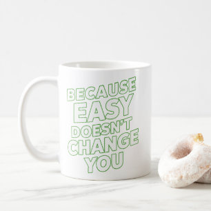 Want Easy verandert niets aan je motivatie quotes Koffiemok