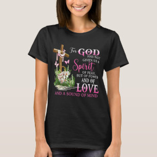 Want God heeft ons geen geest van angst gegeven, m T-shirt
