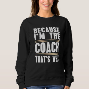Want in de coach is dat de reden waarom coach prin trui