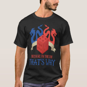 want in de dm is dat waarom draken rpg Monste T-shirt