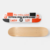 Want met God zal niets onmogelijk zijn, G, O... Skateboard (Horizontaal)
