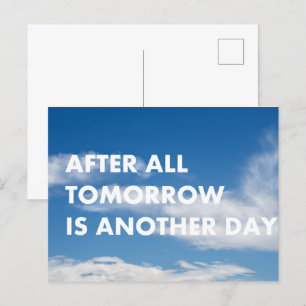 Want morgen is een andere dag. briefkaart