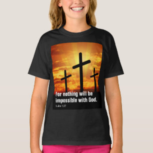 Want niets zal onmogelijk zijn met God. T-shirt