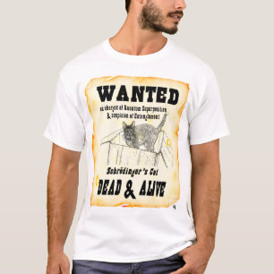"WANTED: Schrodinger's Cat"-Shirt T-shirt