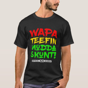 Wapa Teefin Mudda Skunt US Maagdeneilanden Massive T-shirt